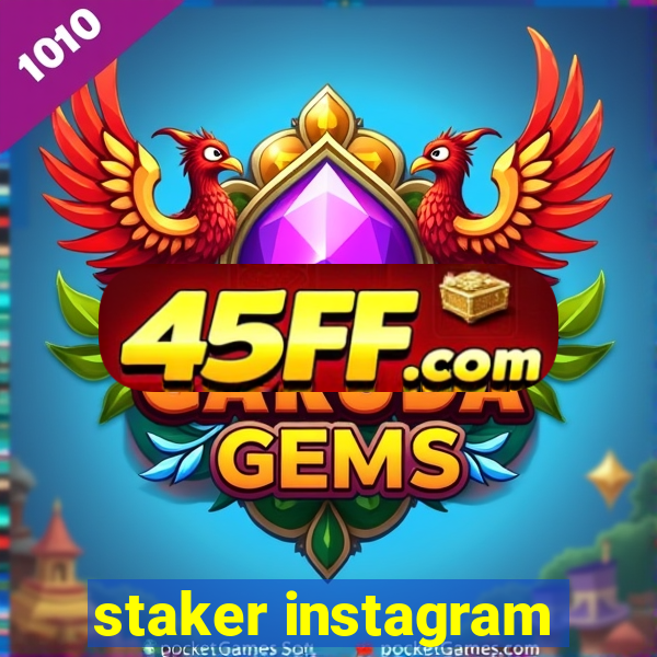 staker instagram
